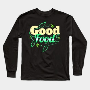 Vegetables Are A Good Food For Vegetarians And Vegan Long Sleeve T-Shirt